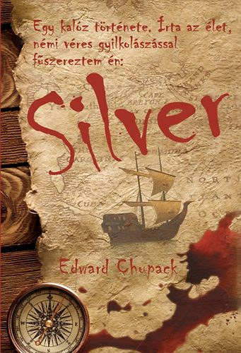 Edward Chupack, Szerk.: Varga Monika, Ford.: Fazekas Eszter - Silver - EGY KALZ TRTNETE (Fazekas Eszter fordtsa)