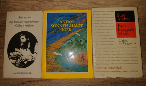 3 könyv Sütő Andrástól: Egy lócsiszár virágvasárnapja/Csillag a máglyán, Anyám könnyű álmot ígér, Évek - Hazajáró lelkek