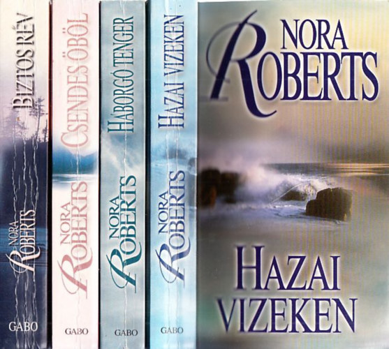Nora Roberts - Hrom Fivr regnyciklus I-IV.: Hazai vizeken + Hborg tenger + Csendes bl + Biztos rv