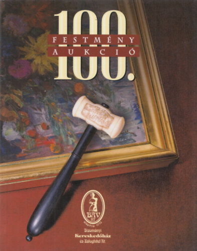 Bv Rt.: 100. Festmny aukci - Killts s rvers (1997. december 9.)