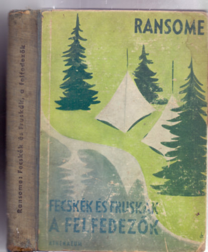 Arthur Ransome, Fordtotta: Baloghy Mria - Fecskk s Fruskk, a felfedezk (Fecskk s Fruskk 2. - Els magyar kiads - Szeg va rajzaival)
