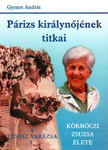 Gyenes Andrs - Prizs kirlynjnek titkai (Krmczi Zsuzsa lete)