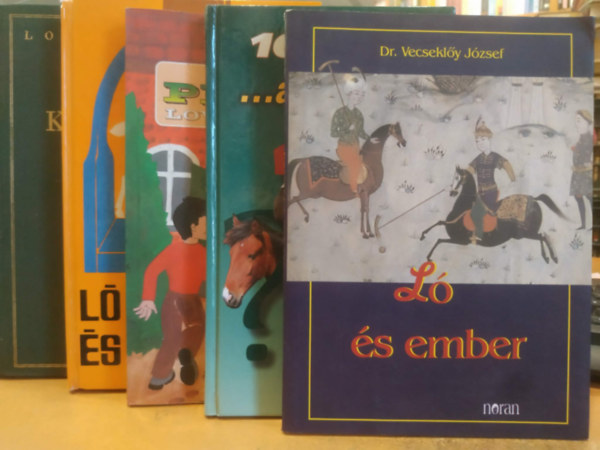 Balogh Eszter, Dr. Vecsekl�y J�zsef, Flandorffer Tam�s-Hajas J�zsef, Sz�kely Istv�n, Huszthy �d�m - 5 db paci: L� �s ember; 100 j� k�rd�s ...a lovakr�l; Penny lovasiskola; L� �s lovagl�s; Lovas kislexikon (Lovasmester)