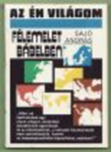 Saj� Andr�s - F�lemelet - B�belben (Az �n vil�gom)