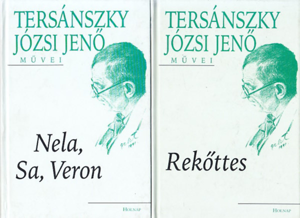 Tersnszky Jzsi Jen - Tersnszky Jzsi Jen Mvei sorozat 2 ktete: Nela, Sa, Veron + Rekttes