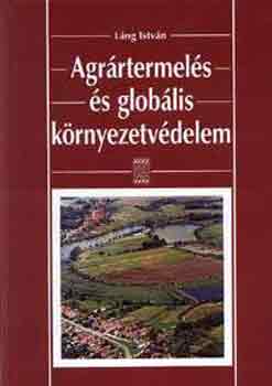 Lng Istvn - Agrrtermels s globlis krnyezetvdelem