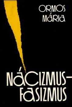 Ormos M�ria - N�cizmus - fasizmus