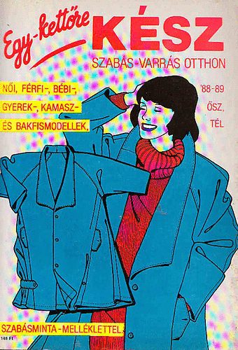 Mszaki Knyvkiad - Egy-kettre ksz \(Szabs-varrs otthon) '88-89 sz, tl