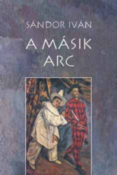Sándor Iván - A másik arc