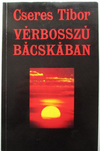 Cseres Tibor - Vérbosszú Bácskában