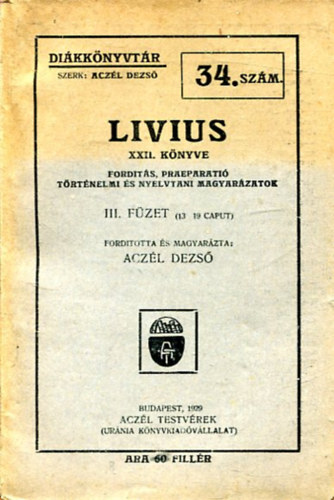 Acz�l Dezs� (szerk.) - Livius XXII. k�nyve - Di�k k�nyvt�r 34. sz�m