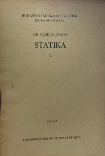 Dr. Pelikn Jzsef - Statika II. (kzirat)