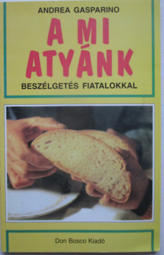 Andrea Gasparino - A mi aty�nk. Besz�lget�s fiatalokkal.