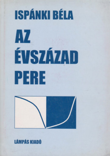 Ispnki Bla - Az vszzad pere