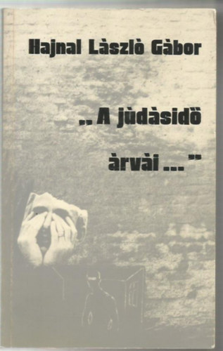 Hajnal Lszl Gbor - " A jdsid rvi..."