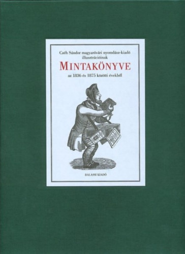 Czh Sndor magyarvri nyomdsz-kiad illusztrciinak mintaknyve az 1836 s 1875 kztti vekbl