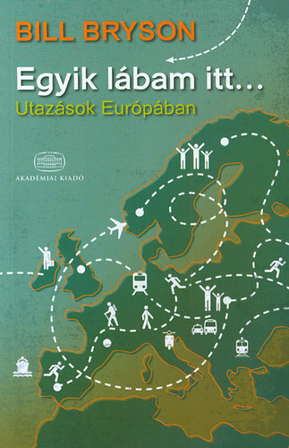 Bill Bryson - Egyik lbam itt...