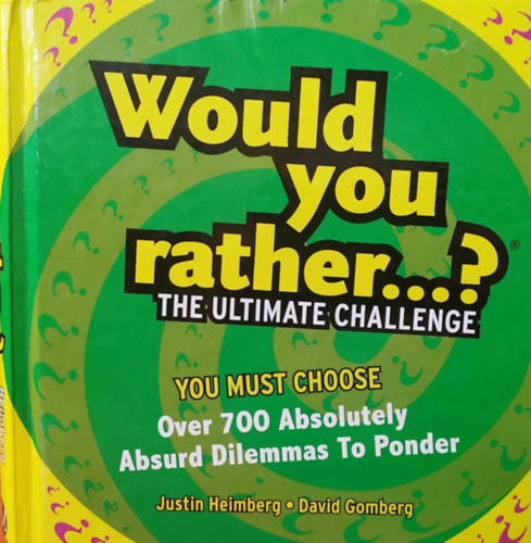Justin Heimberg, David Gomberg - Would You Rather...? The Ultimate Challenge