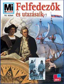 Rainer Dr. Kthe - Felfedezk s utazsaik (Mi micsoda 16.)