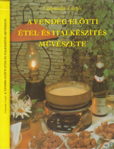 Csizmadia Lszl - A vendg eltti tel- s italkszts mvszete