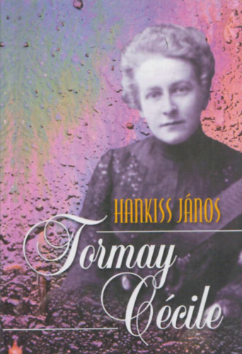 Hankiss János (szerk.) - Tormay Cécile (dedikált)