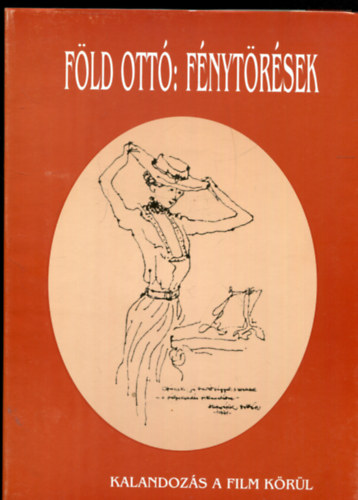F�ld Ott� - F�nyt�r�sek - Kalandoz�s a film k�r�l