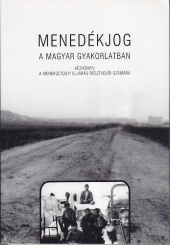 Kszeg Ferenc (szerk.) - Menedkjog a magyar gyakorlatban