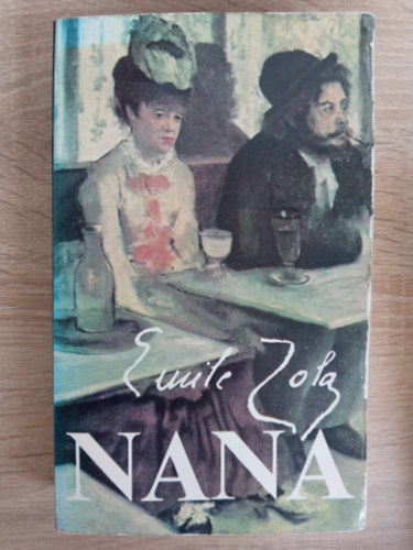 mile Zola, Pr Judit (szerk.), Vajth Lszl (ford.) - Nana (Rougon-Macquart csald)