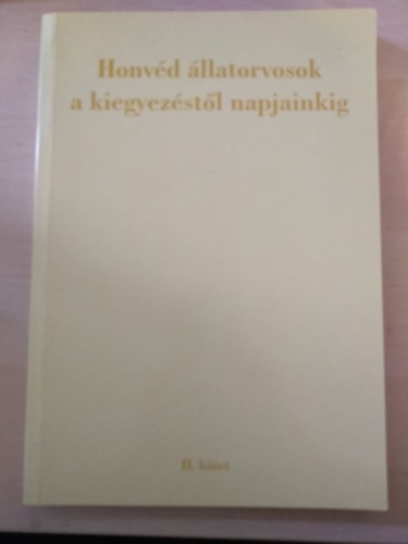 Honv�d �llatorvosok a kiegyez�st�l napjainkig II.