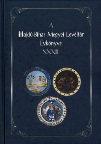 Radics K�lm�n (szerkeszt�) - A Hajd�-Bihar Megyei Lev�lt�r �vk�nyve XXXIII.