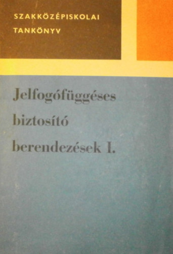 Tóth László - Jelfogófüggéses biztosító berendezések I.