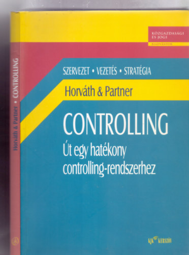 Horvth & Partner - Controlling - t egy hatkony controlling-rendszerhez (Szervezet - vezets - stratgia)