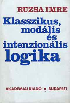 Ruzsa Imre - Klasszikus, modlis s intenzionlis logika