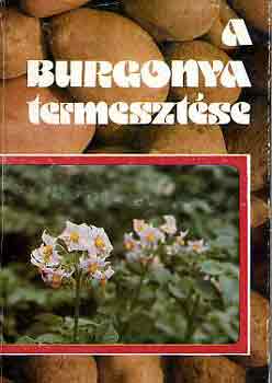DR. Lrincz Jzsef (szerk.) - A burgonya termesztse