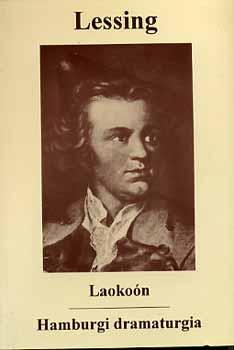 Gotthold Ephraim Lessing - Laokoón - Hamburgi dramaturgia