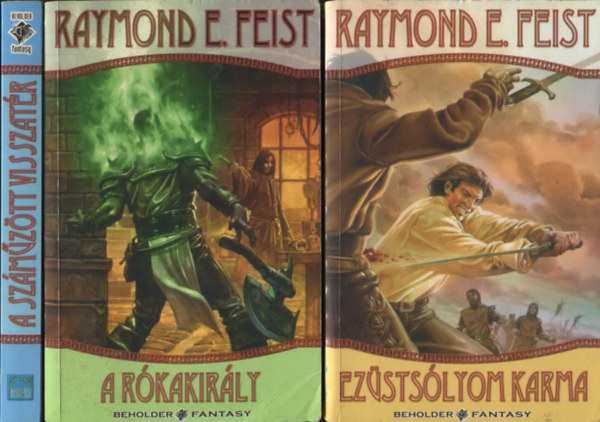 Raymond E. Feist - �rnyak tan�csa sorozat I-III. (Ez�sts�lyom karma + A r�kakir�ly + A sz�m�z�tt visszat�r)