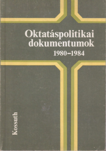 Debreczeni gnes (szerk.) - Oktatspolitikai dokumentumok 1980-1984