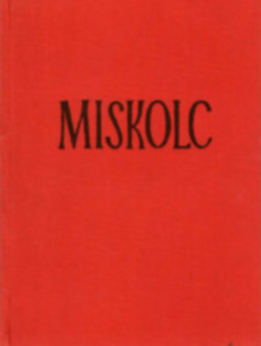 Csabai Kálmán, Ibos Iván, Komáromy József, Ondrejovics Ferenc, Tóth Mária - Miskolc