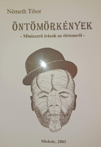 Nmeth Tibor - ntmrknyek - Miniszer rsok az letemrl
