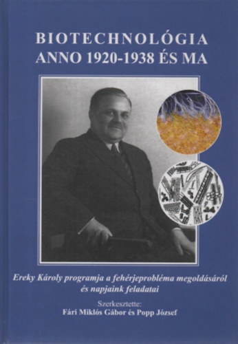 Fri Mikls Gbor, Popp Jzsef - Biotechnolgia - anno 1920-1938 s ma - Ereky Kroly programja a fehrjeproblma megoldsrl s napjaink feladatai