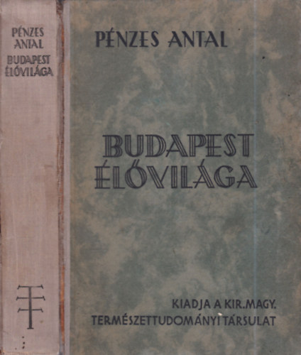 Pénzes Antal - Budapest élővilága (aláírt, a szerző saját példánya)