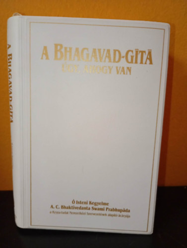 Prabhupada - Bhagavad-Gita, �gy ahogy van (m�sodik, jav�tott �s b�v�tett kiad�s)