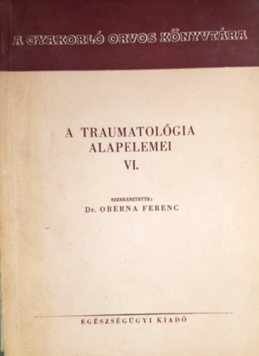 Dr. Oberna Ferenc - A traumatol�gia alapelemei VI.