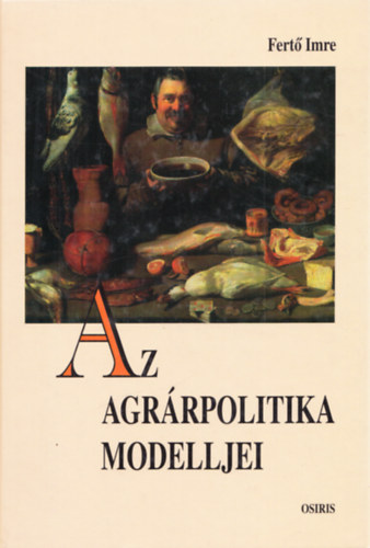Fert Imre - Az agrrpolitika modelljei