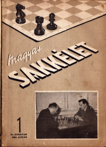 Szab Lszl (fel. szerk.) - Magyar sakklet 1954-55. IV-V. vfolyam 1-12. szm (2 teljes vfolyam)