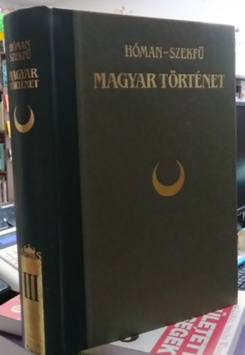 H�man; Szekf� - Magyar t�rt�net III.