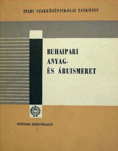 Szalay Dezs� - Ruhaipari anyag- �s �ruismeret
