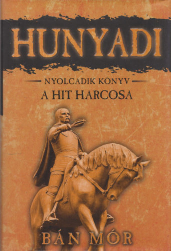 Bán Mór - A hit harcosa (Hunyadi - Nyolcadik könyv)
