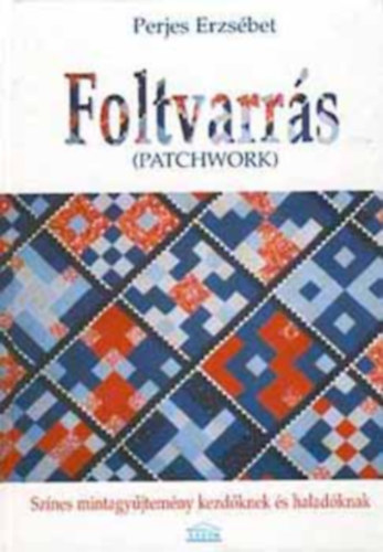 Perjes Erzsbet - Foltvarrs (patchwork)