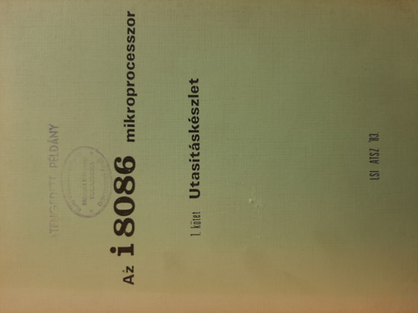 Szilassy Bertalan - Az i8086 mikroprocesszor 1. k�tet (Utas�t�sk�szlet)